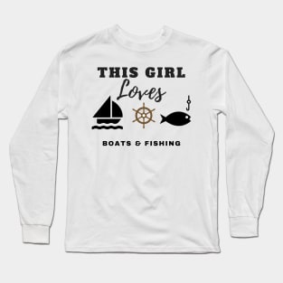 This Girls Loves Boats & Fishing Long Sleeve T-Shirt
